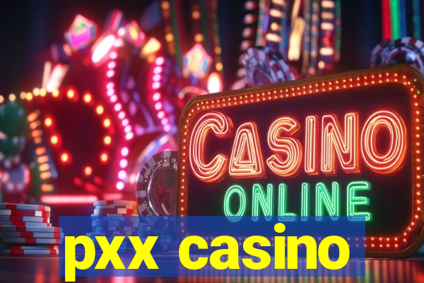 pxx casino